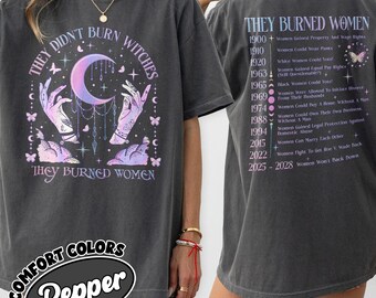 They Didn't Burn Witches They Burned Women Shirt, Feminist Witch Shirt, Bury The Patriarchy TShirt, Liberal Witch Tee