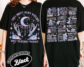 They Didn't Burn Witches They Burned Women Comfort Colors Shirt, Mystical Activist Shirt, Bury The Patriarchy Tee, Women's Rights Shirt