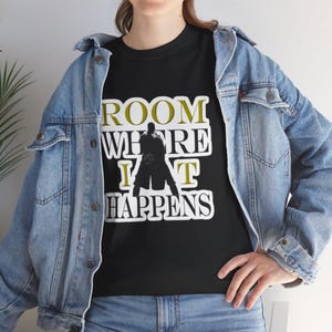 Hamilton T-Shirt | Room Where It Happens | Musical Theatre Shirt | Gift for Hamilton Fan | Unisex Tee | Broadway | Tour | New York | History