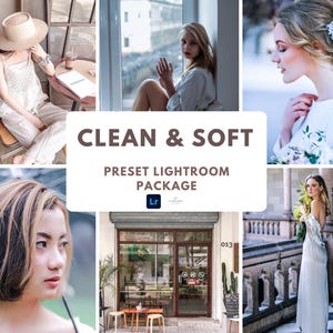 May include: A promotional image featuring a collection of lifestyle photographs. The central graphic reads "CLEAN & SOFT PRESET LIGHTROOM PACKAGE." The photos showcase various scenes, including portraits, outdoor settings, and a cafe, all with a soft, clean aesthetic.