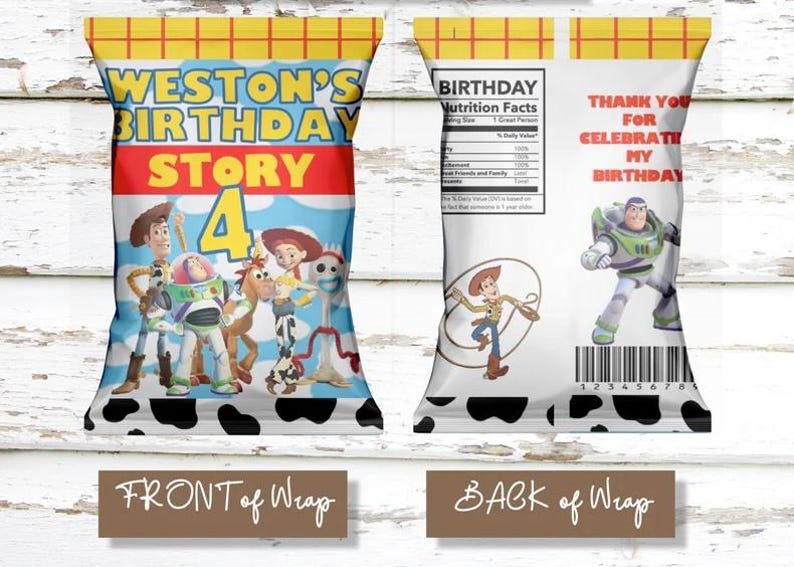 May include: A party favor bag featuring characters from the movie Toy Story. The front of the bag has the text "WESTON'S BIRTHDAY STORY 4" with images of Woody, Buzz Lightyear, and other characters. The back of the bag has a nutrition facts label and the text "THANK YOU FOR CELEBRATING MY BIRTHDAY".
