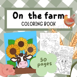 Peut inclure: Un livre de coloriage pour enfants intitulé « On the farm » avec 50 pages. La couverture présente des illustrations d'animaux de la ferme, dont une vache, un cochon et une poule, ainsi que des tournesols et des pages à colorier.