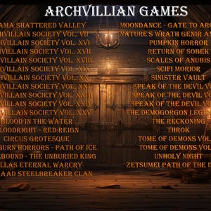 May include: Image featuring the text "ARCHVILLIAN GAMES" with a list of game titles. The titles are displayed in a rustic, dimly lit setting, suggesting a fantasy or adventure theme. The text is in a serif font.