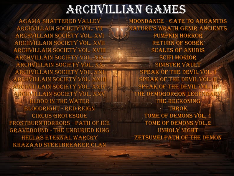 May include: Image featuring the text "ARCHVILLIAN GAMES" with a list of game titles. The titles are displayed in a rustic, dimly lit setting, suggesting a fantasy or adventure theme. The text is in a serif font.
