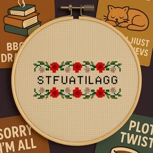Könnte beinhalten: Eine Kreuzstich-Stickerei in einem Holzreifen mit dem Text "STFUATILAGG", umgeben von floralen Designs. Vier Karten mit Buchillustrationen und Text: "SHHH... I'M READING", "DO NOT DISTURB", "SORRY I'M ALL BOOKED" und "PLOT TWIST: IT'S A GRUMPY BOOK CLUB".
