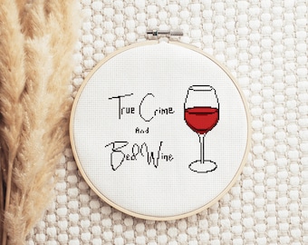 True Crime and Bed Wine Cross Stitch Pattern - Snarky Embroidery - Forensic Files Inspired