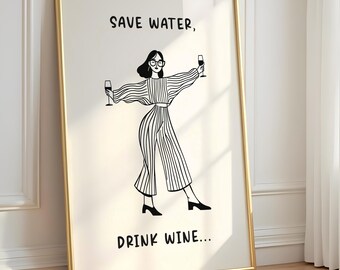 Save Water Drink Wine, Happy Quote Poster, Trendy Wine Print, Kitchen Wall Decor, Bar Wall Art, Gift For Friend, Hand Drawn Illustration