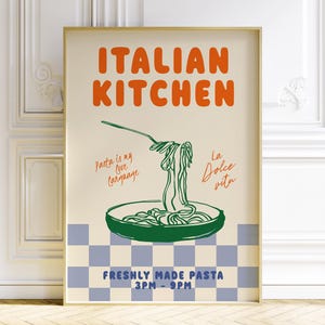 May include: A poster with a beige background and orange text that reads "ITALIAN KITCHEN". The poster features a green line drawing of a bowl of spaghetti with a fork and the text "Pasta is my love language" and "La Dolce Vita". The poster also has a blue and white checkered pattern at the bottom with the text "FRESHLY MADE PASTA 3PM-9PM".