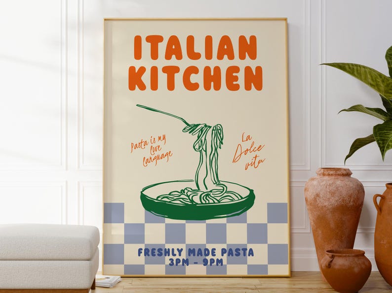 May include: A poster with a retro design featuring a bowl of pasta with the text "ITALIAN KITCHEN" in orange and "Pasta is my love language" and "La Dolce vita" in cursive. The poster also includes the text "FRESHLY MADE PASTA 3PM-9PM" in a checkered pattern.