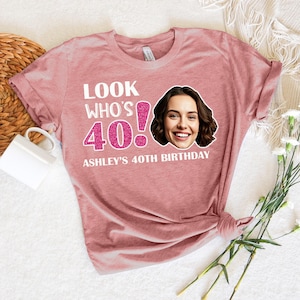 Custom Birthday T-Shirt with Face Photo, Personalized Photo Face Birthday Crew Tee, Look Who’s 40 Shirt for Women, Funny Birthday Gift Idea