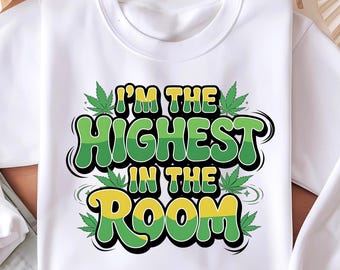Soy el más alto de la habitación Png, arte de cannabis, diseño de sublimación de fumetas, diseño de camiseta de marihuana Png, amante de la hierba, descarga digital