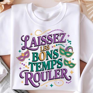 Laissez Les Bon Temps Rouler Png, Mardi Gras Png, Mardi Gras Vibes png, Fat Tuesday Png, Mardi Gras Shirt Design, Louisiana Png