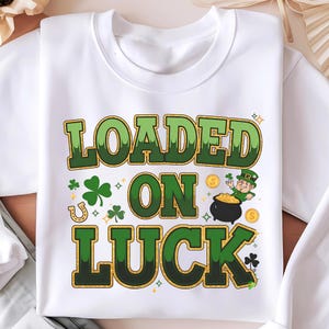 Loaded On Luck - St Patrick&#39;s T-shirt Design | St Patricks Day Design | Lucky Clover Sublimation | Leprechaun Pot Of Gold | Digital Download