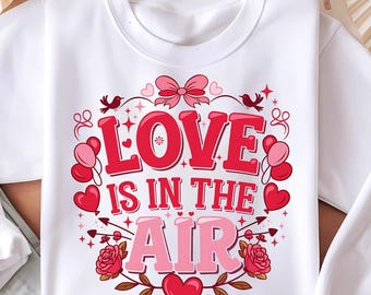 Amor en el aire (Png), San Valentín (Png), Diseño de sublimación de corazón (Png), Diseño de camiseta de San Valentín (Descarga digital), Archivos de alta calidad