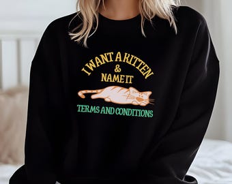 Funny Cat Crewneck Sweatshirt, Cat lover gift, Kitty-Shirt, TikTok Trends, kitten sweater, cute cat, funny quote sweaters, funny cut meme