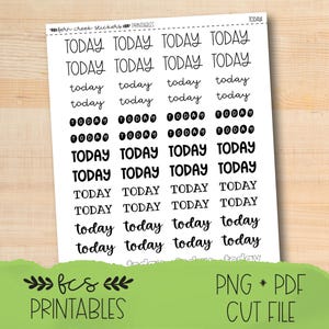 May include: A sheet of stickers with the word "TODAY" in various fonts and styles. The stickers are in black ink on a white background. The bottom of the sheet has the text "fcs PRINTABLES" and "PNG * PDF CUT FILE".