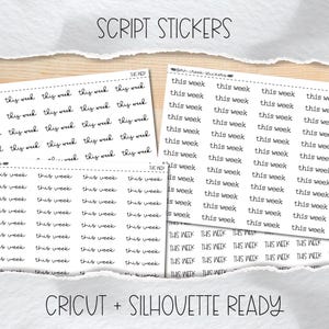 May include: Multiple sheets of black and white adhesive labels featuring the text this week in various fonts and styles. The sheets are labeled with the text SCRIPT STICKERS at the top and CRICUT + SILHOUETTE READY at the bottom, indicating compatibility with cutting machines.