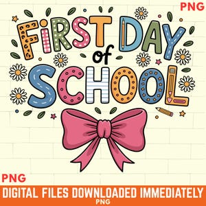 Happy First Day of School PNG, 1st day of school Png, Back to School Png, First Day Of School Png, Teacher Png, Hello school Png,Sublimation
