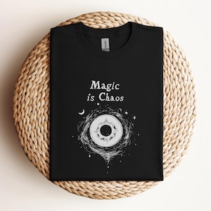 Magic is Chaos T-Shirt - Mystical Witchy Shirt - Occult Inspired Gift - Cosmic Symbol Tee - Fantasy Magic Lover Apparel for Men & Women