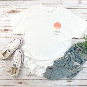 Keep It Simple T-Shirt - Minimalist Graphic Tee, Modern & Elegant Design, Casual Wear, Perfect Gift for Her