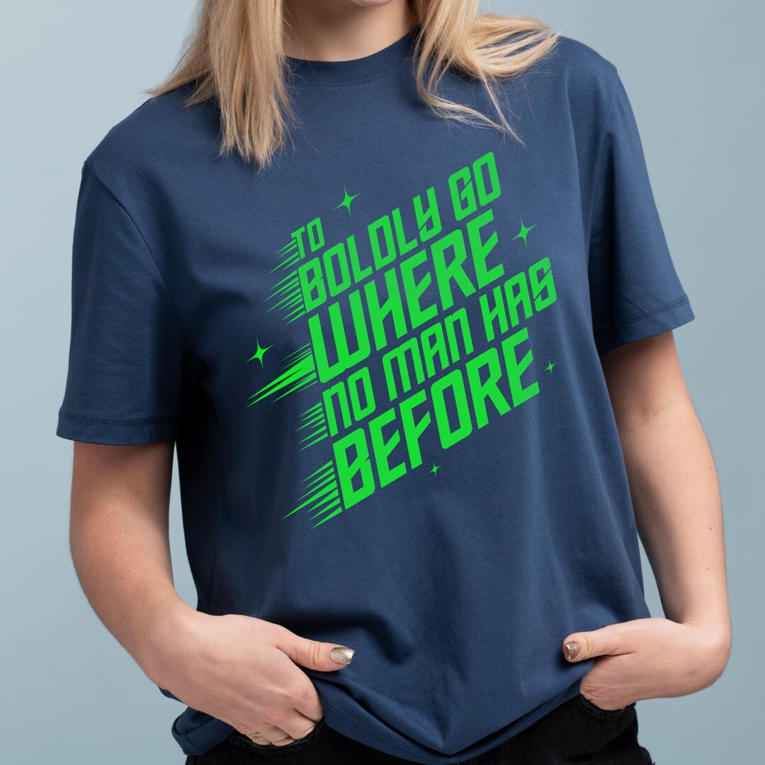 To Boldly Go Where No Man Has Gone Before SVG | Star Quote Design | Sci ...