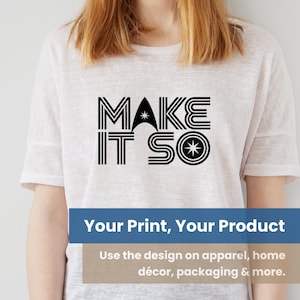 Star Trek &quot;Make It So&quot; Typography SVG - Cricut, T-Shirt, Poster (Digital Download)