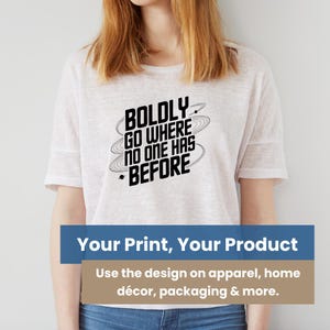 Boldly Go Where No One Has Gone Before,  Star Trek Svg Space Quote Digital Design for T-Shirt Mug Poster Sublimation Projects