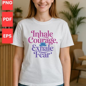 Inhale Courage Exhale Fear Print: Yoga Meditation Quote (Digital Download)