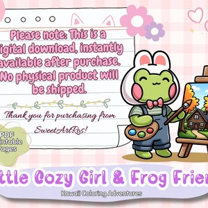 May include: A digital download featuring a cartoon frog wearing a bunny hat and overalls, holding a paintbrush and palette. The frog is painting a landscape with a cabin. Text includes "Little Cozy Girl & Frog Friend" and "Kawaii Coloring Adventures."