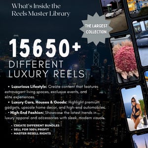 May include: Image promoting a Reels Master Library with over 15,650 luxury reels. The image includes text about luxurious lifestyle content, luxury cars, houses & goods, and high-end fashion. It also mentions creating bundles and reselling rights.