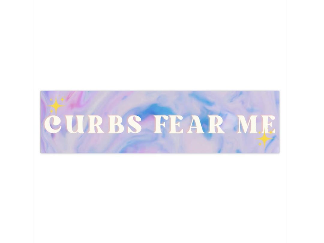 Fear Me Sticker Design Curbs Fear Me Bumper Sticker Funny Decal for Car, Laptop, Water Bottle ...