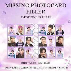 May include: A digital download of printable photocard filler for K-Pop binder slots. The image features a purple background with musical notes and a grid of K-Pop star photos. Text includes "MISSING PHOTOCARD FILLER" and "K-POP BINDER FILLER."