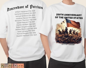 May include: White t-shirts with patriotic designs. One features the text "Descendant of Patriots" with a list of names and dates. The other displays "250th Anniversary of the United States" with a flag and soldiers, and the years 1776-2026.