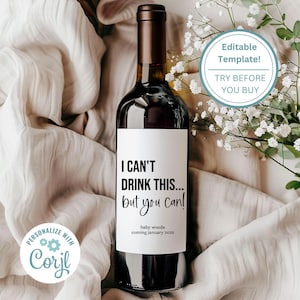 I Can&#39;t Drink This But You Can Pregnancy Announcement - Wine Bottle Label Template, Printable and Editable Sticker Label, Instant Download