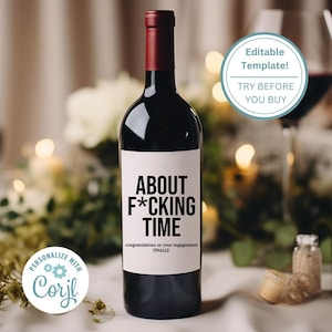 About F*CKING Time - Engagement Congratulations - Wine Bottle Label Template, Printable and Editable Sticker Label, Instant Download
