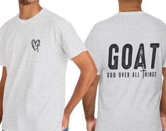 GOAT God Over All Things T-Shirt, Unisex Heavy Cotton Tee, Inspirational Tee, Casual Wear, Gift Idea, Christian Apparel, Gildan 5000