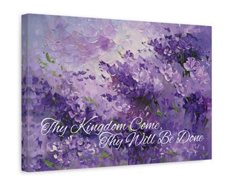 Matte Canvas Wall Art, &quot;Thy Kingdom Come, Thy Will Be Done&quot; Purple Blossoms Artwork, Inspirational Christian Wall Decor, Impressionistic