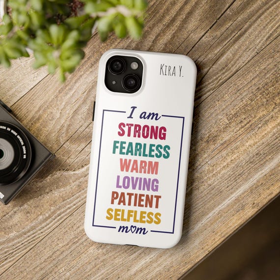 Personalized Inspirational Phone Cases for Moms, Strong Fearless Warm Loving Patient Selfless, Gift for Mother's Day, Tough Protection Personalized Inspirational Phone Cases for Moms, Strong Fearless Warm Loving Patient Selfless, Gift for Mother's Day, Tough Protection