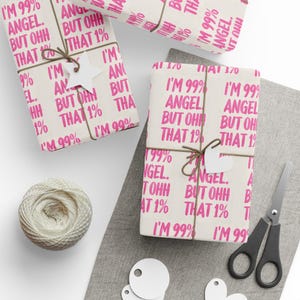 Bold and Sassy Gift Wrap | &quot;I&#39;m 99% Angel, But Ohh That 1 percent&quot; Design | Matte or Glossy Finishes | 30&quot; × 36&quot;, 30&quot; × 72&quot; and 30&quot; x 180&quot;