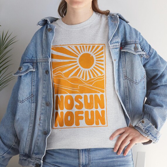 No Sun No Fun Summer Vibes Unisex Tee Nostalgic Fun Cotton T-shirt