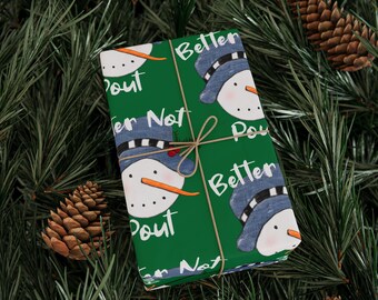 Better Not Pout Schneemann Geschenkpapier, Verspielte Geschenkverpackung für Winter Urlaub, Weihnachten, Einzigartige Geschenkverpackung, Matt oder Glänzend, 3 Größen