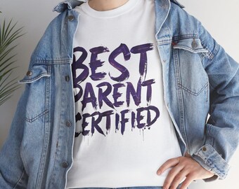 Best Parent Certified Unisex Heavy Cotton Tee Mother's Day Gift Father's Day T-Shirt Parenting Humor Family Reunion Wear Gildan 5000