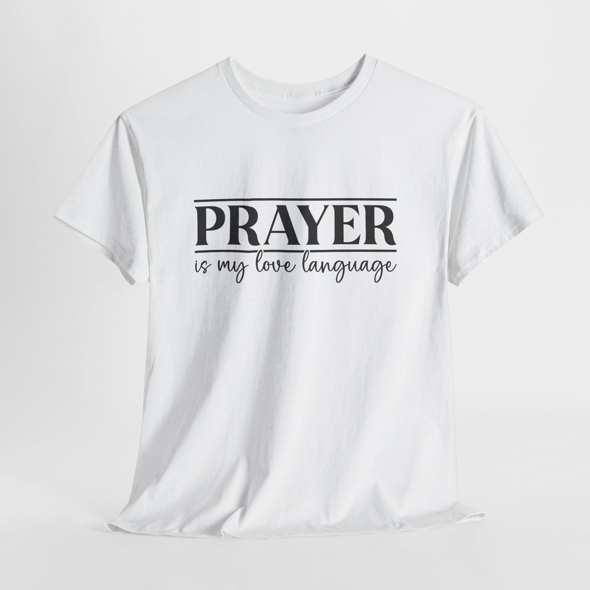 Prayer is My Love Language Tee, Faith-based Unisex Heavy Cotton T