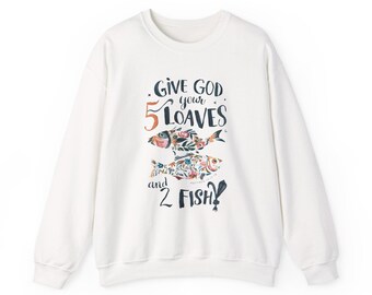 Give God Your 5 Loaves and 2 Fish Sweatshirt, Christian Floral Fish Scripture Crewneck, Unisex Gildan 18000