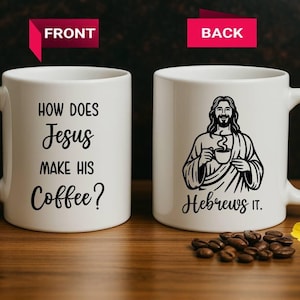 Funny How Does Jesus Make His Coffee Mug, Christian Hebrews It Joke Ceramic Cup, Religious Humor Pottery Tea Cup, Sarcastic Faith Drinkware