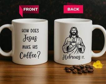 Funny How Does Jesus Make His Coffee Mug, Christian Hebrews It Joke Ceramic Cup, Religious Humor Pottery Tea Cup, Sarcastic Faith Drinkware