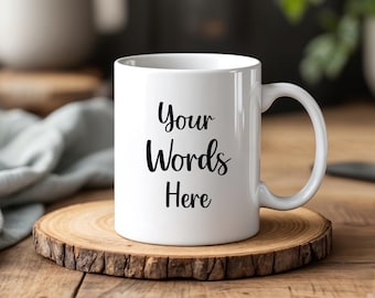 Customizable Your Words Coffee Mug, Custom Text Ceramic Tea Cup, Create Your Own Quote Pottery Cup, Unique Design Mug Gift, Bespoke Cups