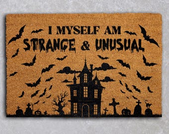 I Myself Am Strange and Unusual Doormat, Gothic Haunted House Welcome Mat, Halloween Movie Inspired Front Porch Decor, Spooky Season Gift