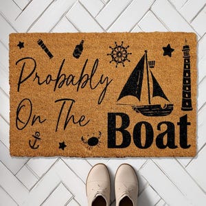 Probably On The Boat Doormat, Funny Nautical Welcome Mat, Sea Lover Gift, Lake House Entryway Rug, Sailor&#39;s Home Decor, Housewarming Gift