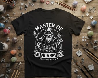 Master Of Mini Armies Miniature Painter shirt, Wargaming hobby, Tabletop gaming apparel